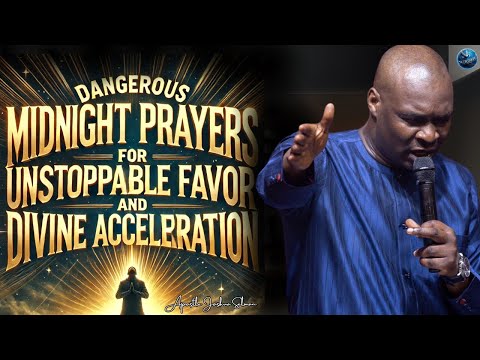 Unleash Unstoppable Favor Through These Midnight Prayers, Apostle Joshua Selman