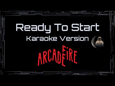 Arcade Fire • Ready To Start (CC Karaoke / Instrumental) [UVR]