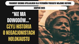Nie ma dowodów…” czyli historia o negacjonistach Holokaustu