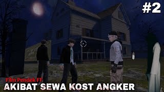 FILM PENDEK FF - AKIBAT SEWA KAMAR KOS ANGKER!! 