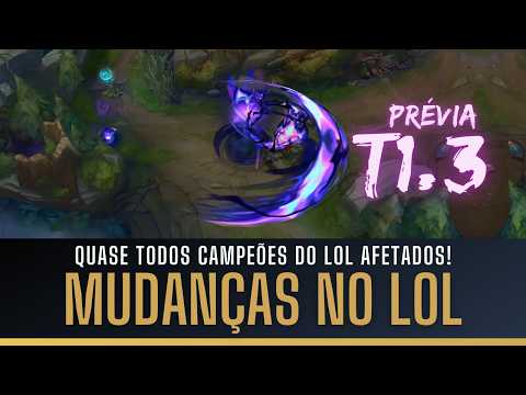 MUDANÇAS NO LOL! 17 CAMPEÕES MODIFICADOS, 3 RUNAS E BUFF NOS ADCS, PRÉVIA T1.3