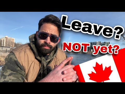 How NOT to leave CANADA?