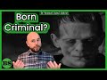 Understanding Early Biological Theories of Criminal Behavior