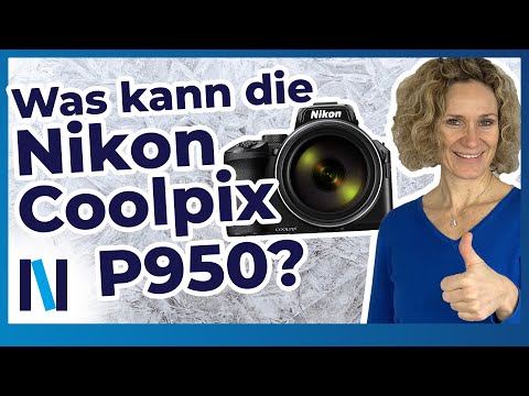 (GERMAN) Nikon Coolpix P950: Wir stellen euch die Vor- und Nachteile der Kamera vor