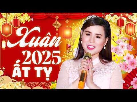 Xuân Đã Đến Rồi... Nghe Là Tới Tết ẤT TỴ 2025 - Nhạc Tết 2025 Mới Nhất, LK Nhạc Xuân Hay Nhất 2025