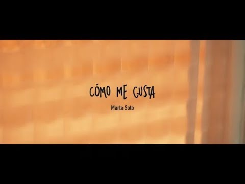 Marta Soto - Cómo me gusta (Videoclip Oficial)