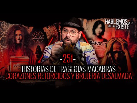 Historias de Tragedias Macabras, Corazones Retorcidos y Brujería Desalmada | EP 251 | EL NARRADOR