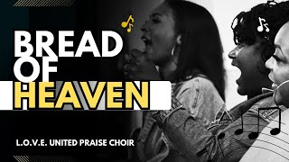 Bread of Heaven | L.O.V.E. United Praise Choir BRINGS DOWN THE HOUSE on This Corey Prather Classic