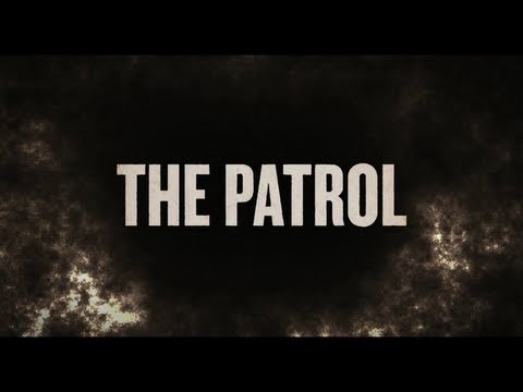 The Patrol - 2013 - Official Trailer