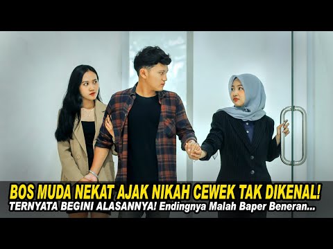 BOS MUDA NEKAT AJAK NIKAH CEWEK TAK DIKENAL! TERNYATA BEGINI ALASANNYA! Endingnya Malah Baper..