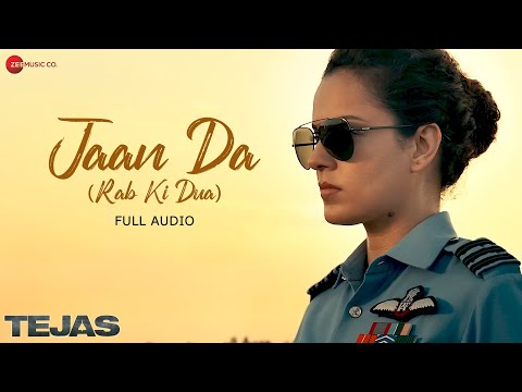Jaan Da (Rab Di Dua) | Tejas | Kangana Ranaut | Shreya Ghoshal &amp; Shashwat Sachdev | Full Audio