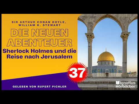 Sherlock Holmes und die Reise nach Jerusalem - Teil 2 von 2 - (Die neuen Abenteuer, Folge 37)