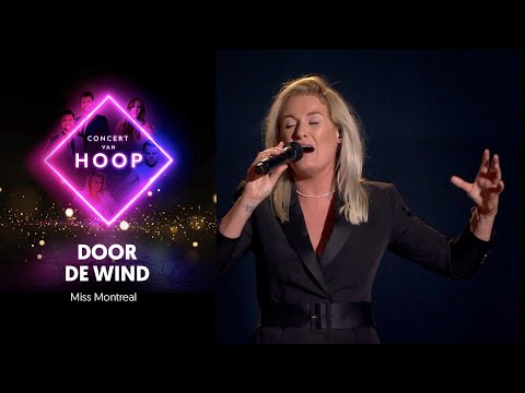 "Door de wind' werd de afgelopen weken al platgedraaid nadat ze het bij De Beste Zangers voor Stef Bos zong. Tijdens het Concert van hoop zong Miss Montreal dit prachtige lied nog eens, live in Ahoy.