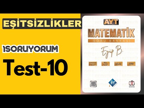 2.Dereceden Eşitsizlikler 1SoruYorum Test 10  Eyüp B Ayt Matematik Çözümleri