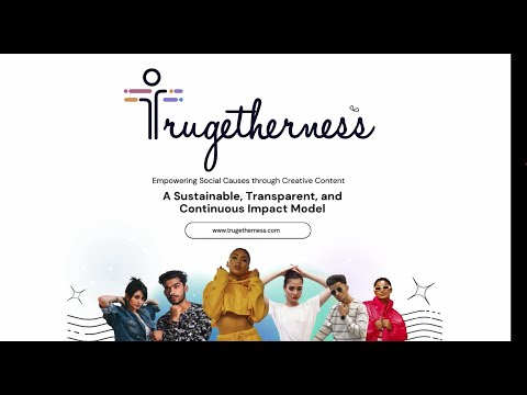 Trugetherness: Transform Content into Social Impact | Empower Causes Through Creativity