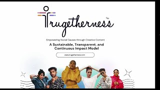 Trugetherness: Transform Content into Social Impact | Empower Causes Through Creativity