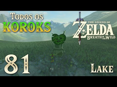 [Detonado Completo 100%] Zelda: Breath of the Wild #81 - TODOS KOROKS: LAKE