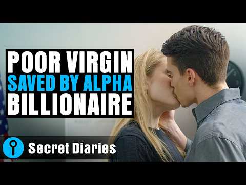 Poor Virgin Saved By Alpha Billionaire! | @secret_diaries