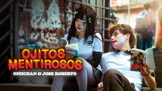 Ojitos Mentirosos | Oniichan & Jose Roberto