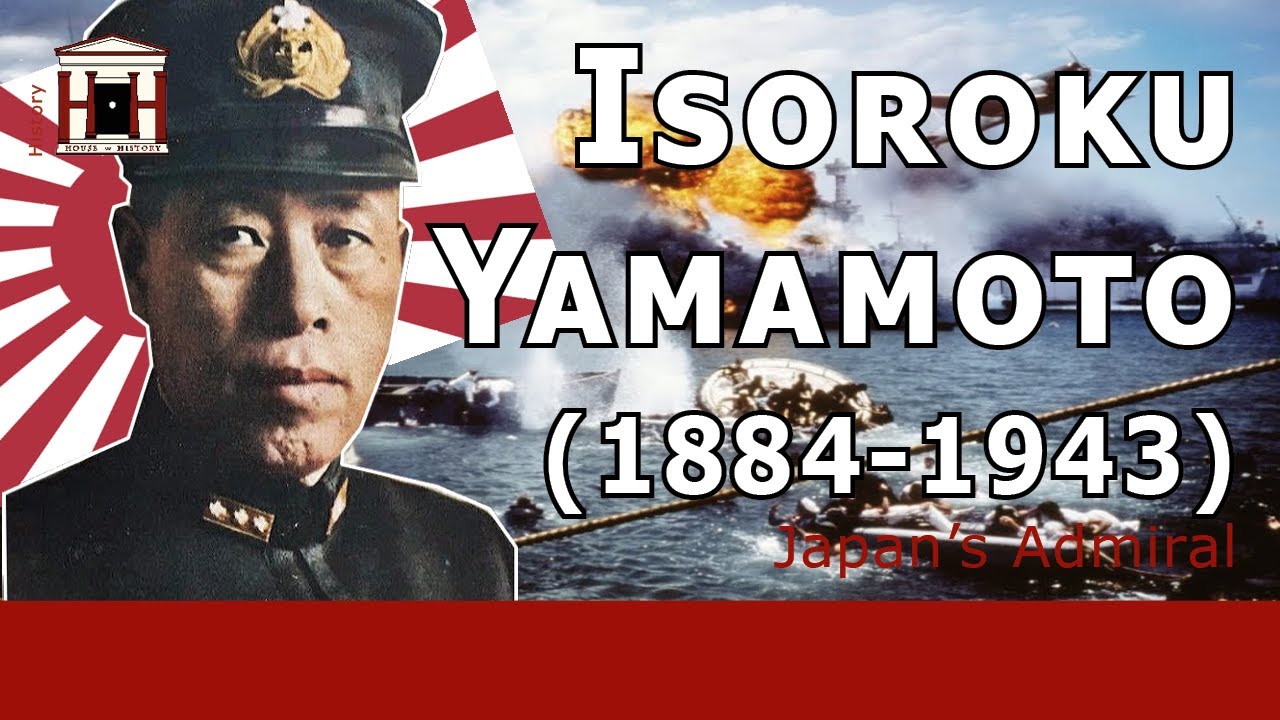Biography of Isoroku Yamamoto (1884-1943)