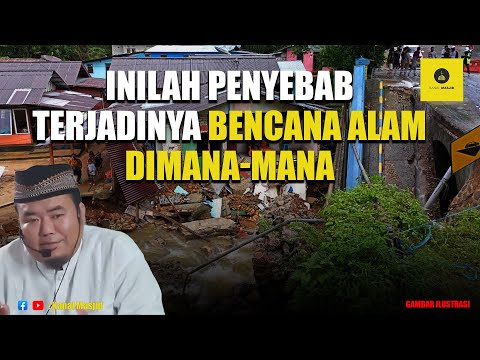 Inilah Penyebab terjadinya Bencana Alam dimana-mana - Ustadz Abu Humairoh