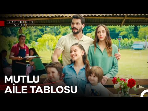 Bütün Aile Bir Arada, Kalpler Bir... - Kaderimin Oyunu
