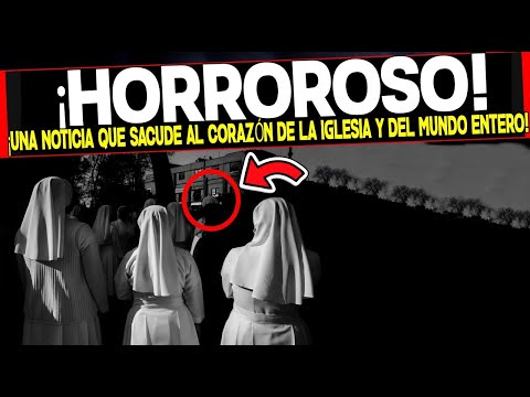 😱¡HORROROSO! ¡UNA NOTICIA QUE SACUDE AL CORAZÓN DE LA IGLESIA Y DEL MUNDO ENTERO!