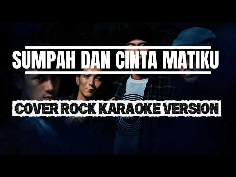 SUMPAH DAN CINTA MATIKU - NIDJI COVER ROCK BY AKKAZ BAND (KARAOKE VERSION)