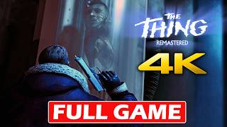 THE THING REMASTERED Gameplay Walkthrough FULL GAME (4K 60FPS) PC ULTRA HD - No Commentary