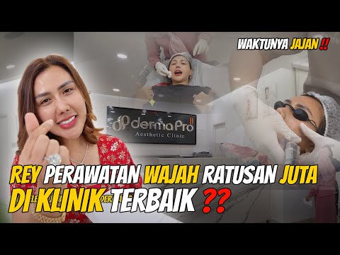 REY PERAWATAN WAJAH RATUSAN JUTA DI KLINIK TERBAIK ??