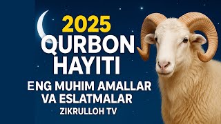 2025 Qurbon Hayiti: Eng Muhim Amallar va Eslatmalar