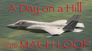 On a Hill at the Mach Loop F 35A, F 35B, Texan & A400M All in One Day!
