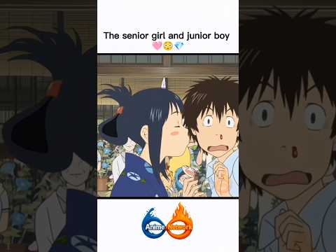 when the girl is senior and boy is junior 💎 #viralshort #animeedits #animenetwork