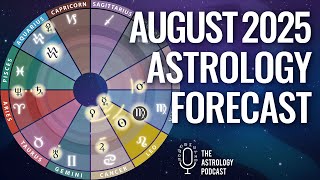 August Astrology Forecast 2025