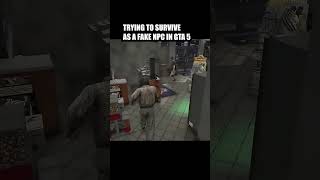 Trying To Survive As A Fake NPC in GTA 5 Again #gta5rp