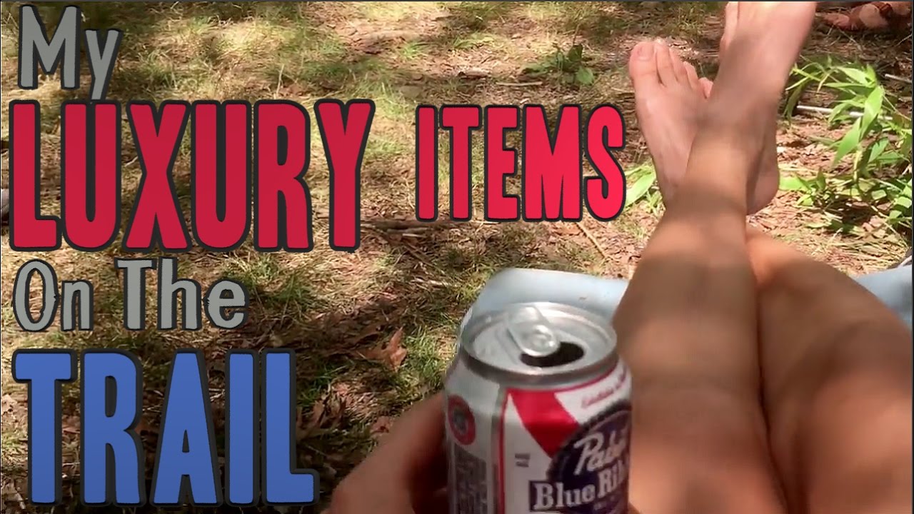 My Luxury Items on the Trail