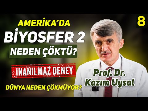 Amerika'da Biyosfer 2 Neden Çöktü? Dünya Neden Çökmüyor? İnanılmaz Deney - Prof. Dr. Kasım Uysal