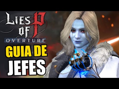 LIES OF P: OVERTURE ¡TODOS LOS JEFES EXPLICADOS! ⚔️ Guía completa de bosses