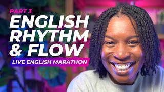 ENGLISH MARATHON | The Native Speaker Secret: 5 Steps to Master English Rhythm and Flow - PART 3