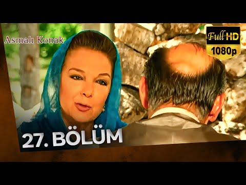 Asmalı Konak 27. Bölüm (FULL HD)