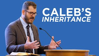 Caleb's Inheritance | Jared Longshore