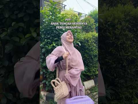 Anak Tengah Ngerantau… Ada yang relate?