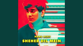 Sheher Dil Mein