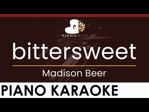 Madison Beer – bittersweet – HIGHER Key (Piano Karaoke Instrumental)