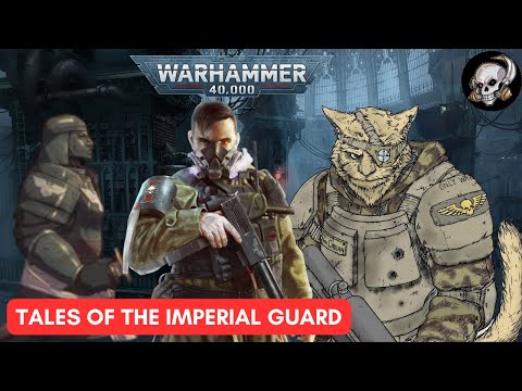 40k STORIES OF THE IMPERIAL GUARD