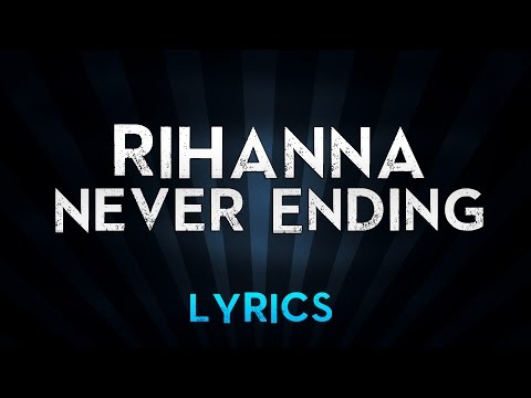 Rihanna – Never Ending (Lyrics)