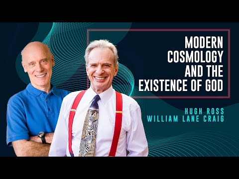 Modern Cosmology and the Existence of God | A Dialogue Between Hugh Ross & William Lane Craig