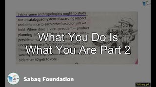 What You Do Is What You Are Part 2