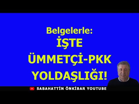 Belgelerle:İŞTE ÜMMETÇİ-PKK YOLDAŞLIĞI!.