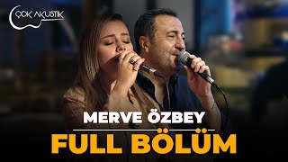 FULL BÖLÜM Merve Özbey | Çok Akustik
